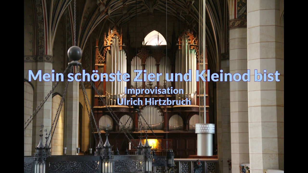 Mein schönste Zier -  Improvisation - Ulrich Hirtzbruch -  Schlosskirche Wittenberg