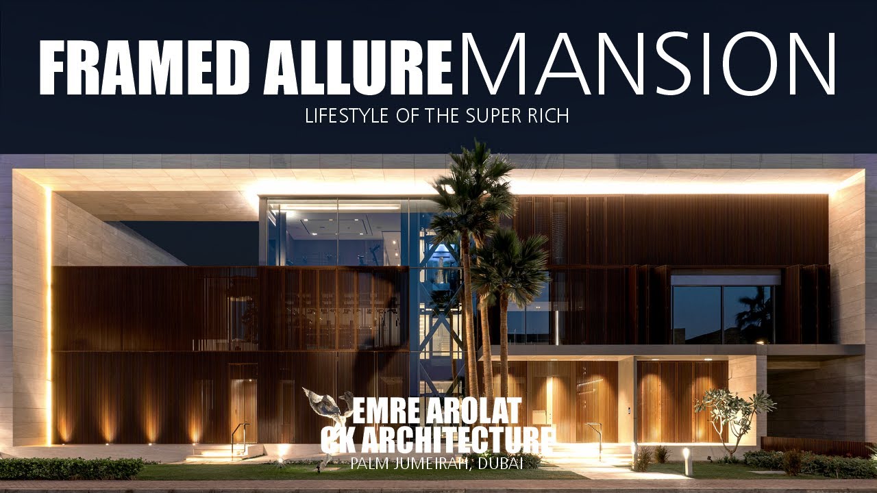 FRAMED ALLURE by Emre Arolat & Ck architecture. One of the most exclusive mansions on Palm Jumeirah
