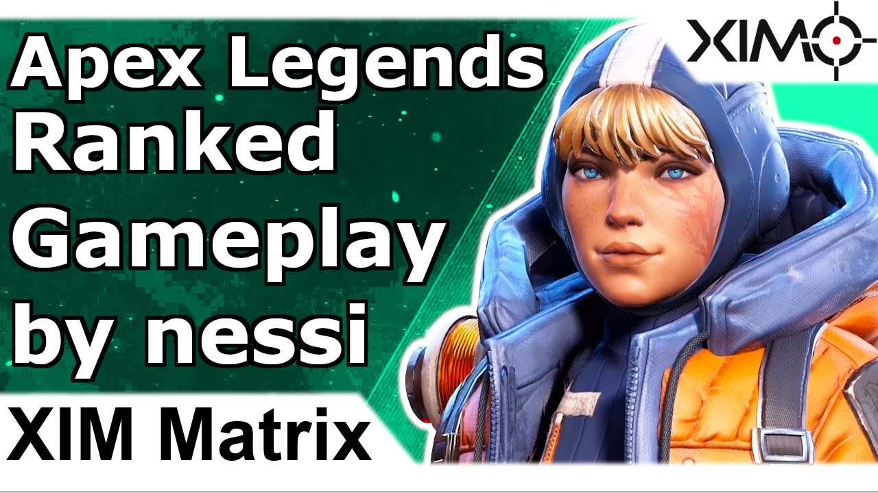 XIM Matrix - Apex Legends Ranked Gameplay by nessi