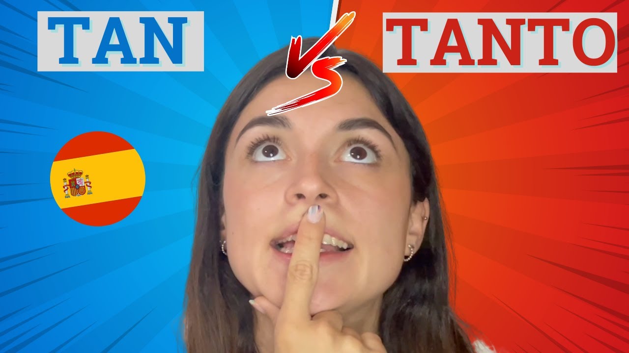 TAN vs. TANTO: ¿cuándo se usan en español? | Todas las Diferencias y Usos con Ejemplos 🇪🇸