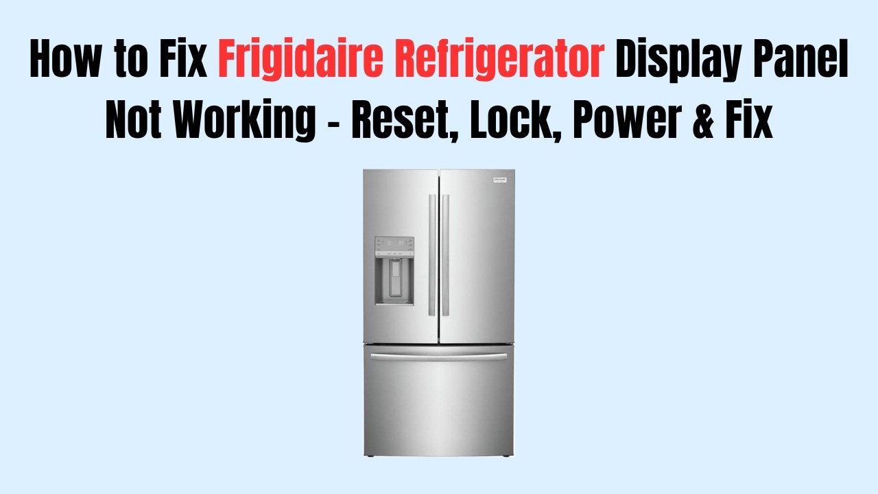 Как починить неработающую панель управления холодильника Frigidaire &mdash; сброс, блокировка, питание ...