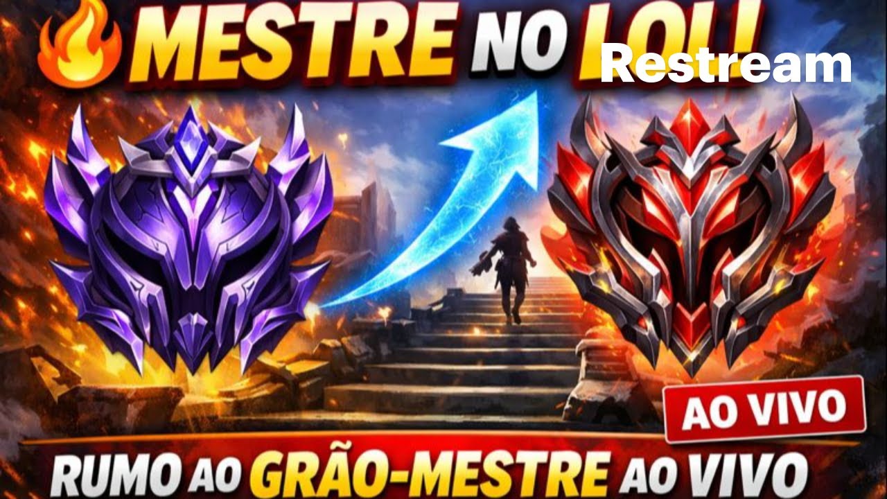 🔥 MESTRE NO LOL! RUMO AO GRÃO-MESTRE AO VIVO