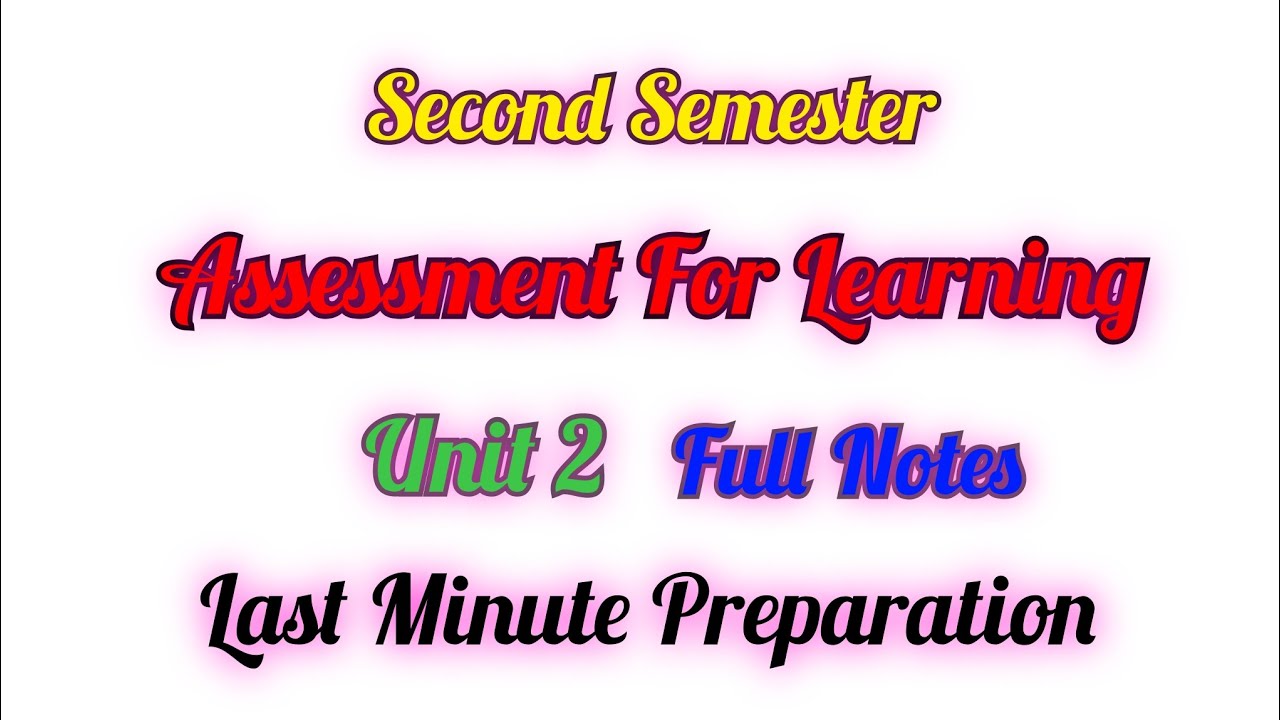 Assessment for Learning.. Second Semester.. Unit 2.. Full notes.. @n2fashion456 