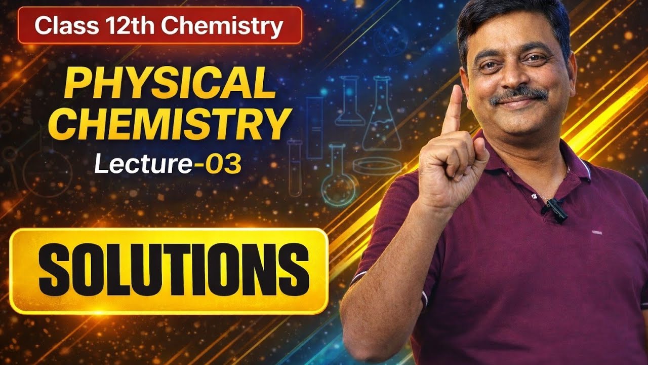 Chemistry 2026🔥 | SOLUTION Chapter LECTURE-3| Class 12 Boards