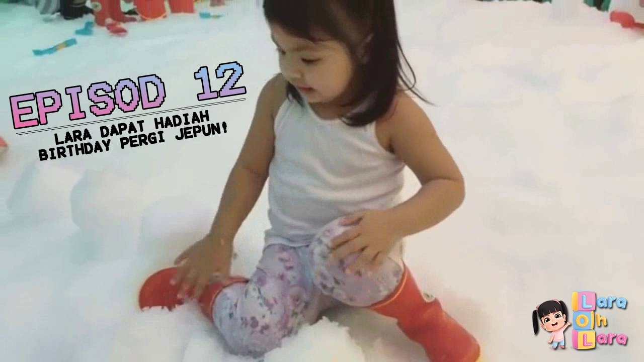 Lara Oh Lara [Eps 12] : Lara dapat hadiah birthday ke Jepun !