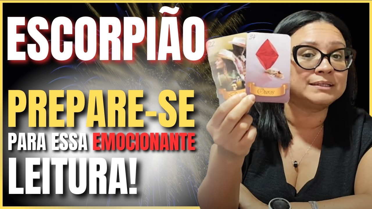 ESCORPIÃO: UMA REVELAÇÃO VAI CHEGAR NOS PRÓXIMOS DIAS E TE SURPREENDER! ISSO MUDARÁ TUDO! NÃO PARE..