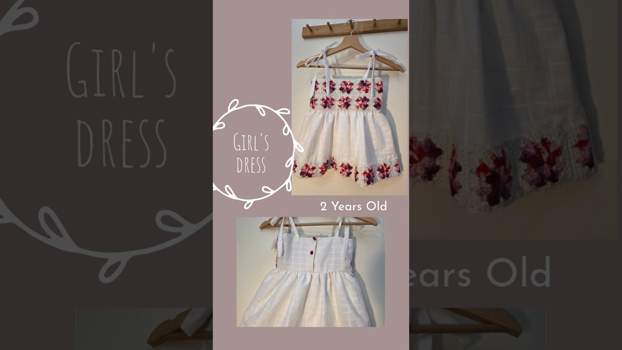 Handmade Crochet & Sewing Dress for a 2 Years Old Girl | Easy DIY #handmadekidsclothes#crochetandsew