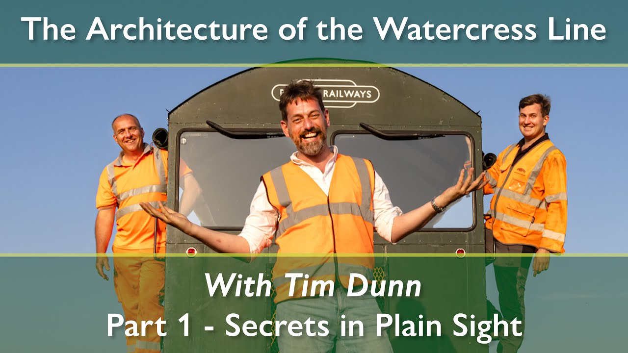 The Architecture of The Watercress Line with Tim Dunn: Part 1 - Secrets in Plain Sight