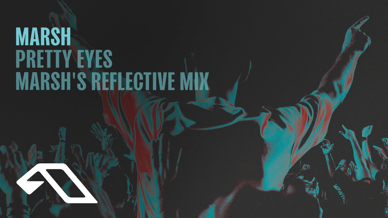 Marsh - Pretty Eyes (Marsh’s Reflective Mix)
