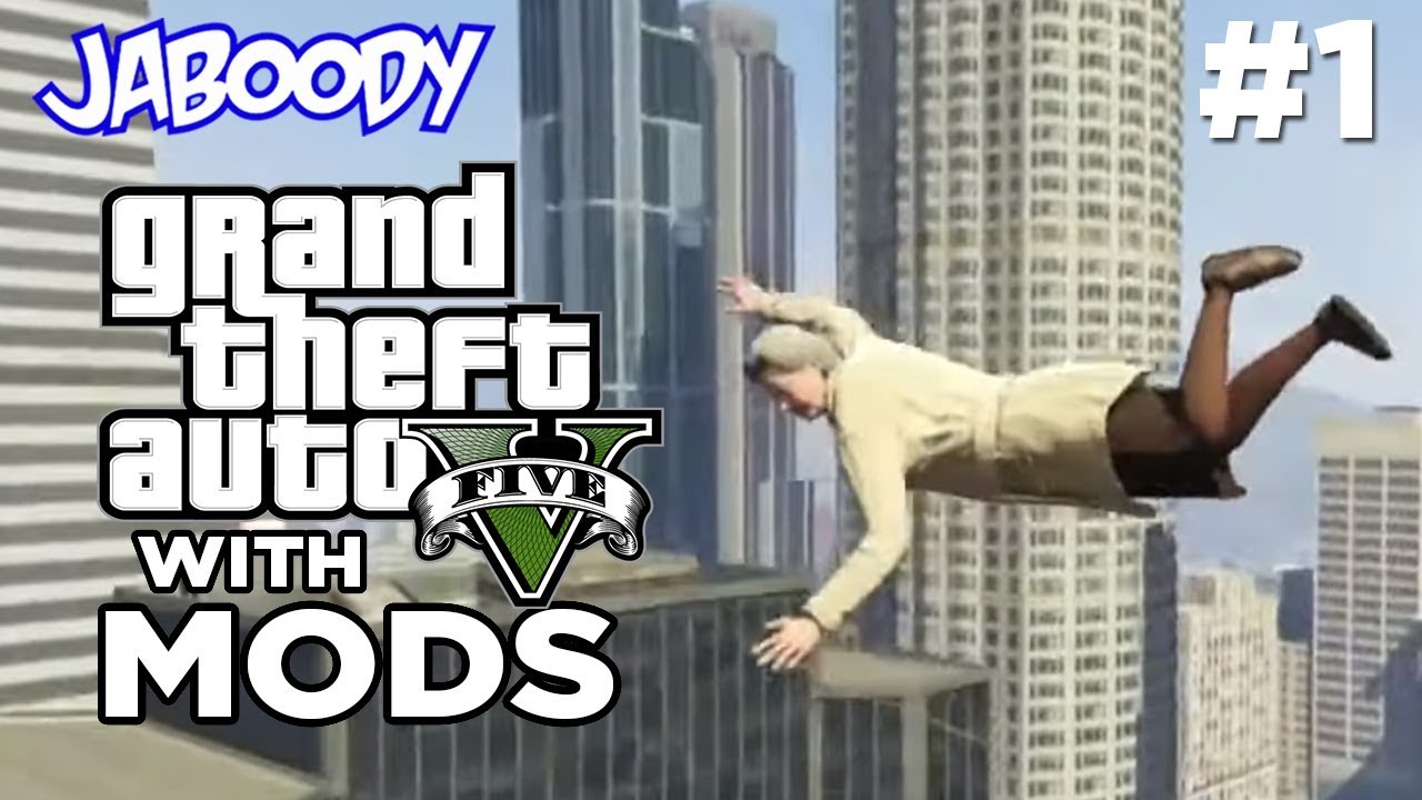 GTA 5 with Mods Part 1 - The Jaboody Show
