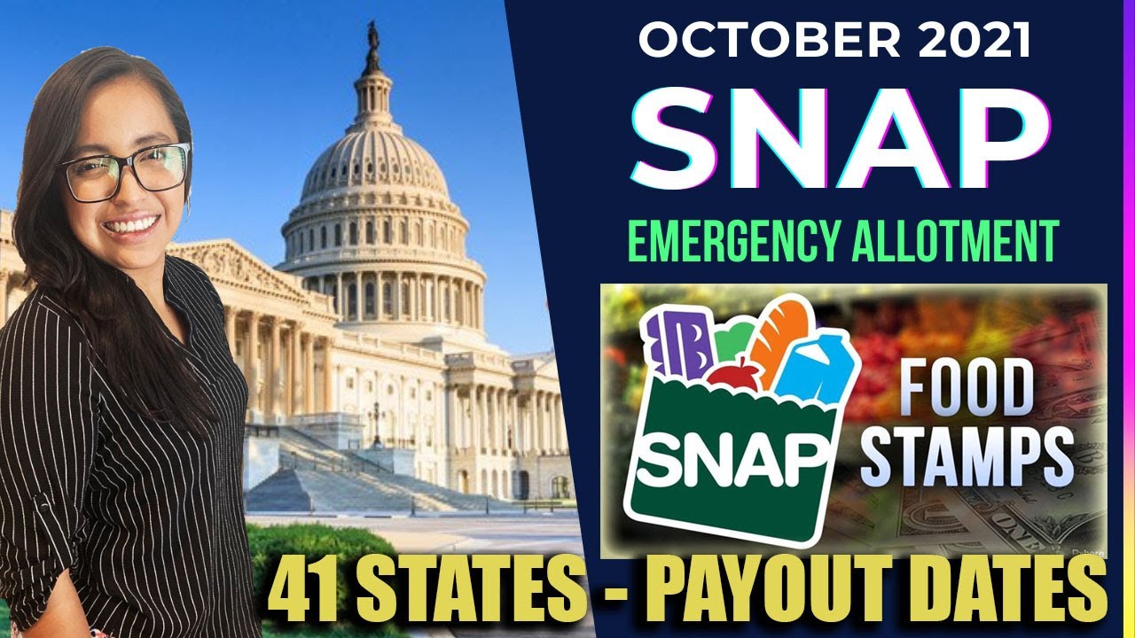 41 STATES APPROVED - NEW OCTOBER 2021 SNAP Food Stamps Max Benefits UPDATE / CA, IL, MN Payout Dates