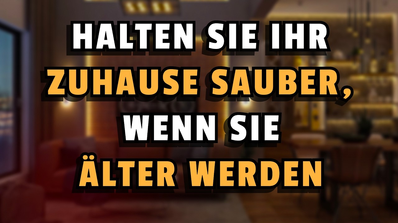 12 Dinge, die ältere Menschen mit sauberen Häusern jeden Tag tun