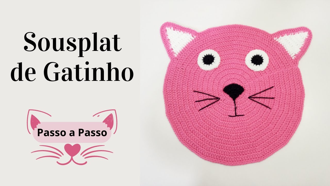 SOUSPLAT DE GATINHO EM CROCHÊ | Passo a Passo | Por Mimos da Jô Tapetes e Trilhos