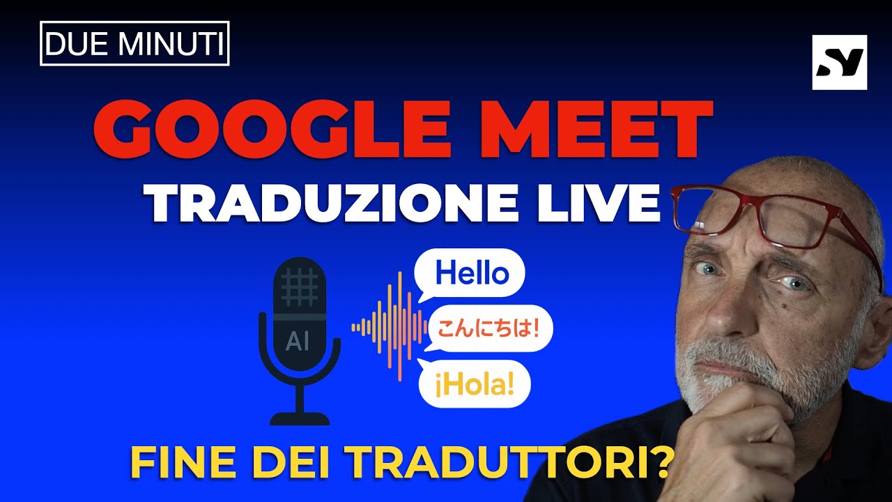 Google Meet traduce la VOCE in tempo reale: fine dei traduttori?
