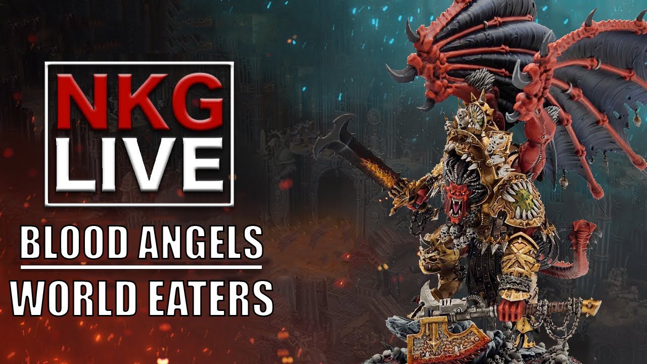Blood Angels VS World Eaters - Warhammer 40K Battle Report | NKG Live