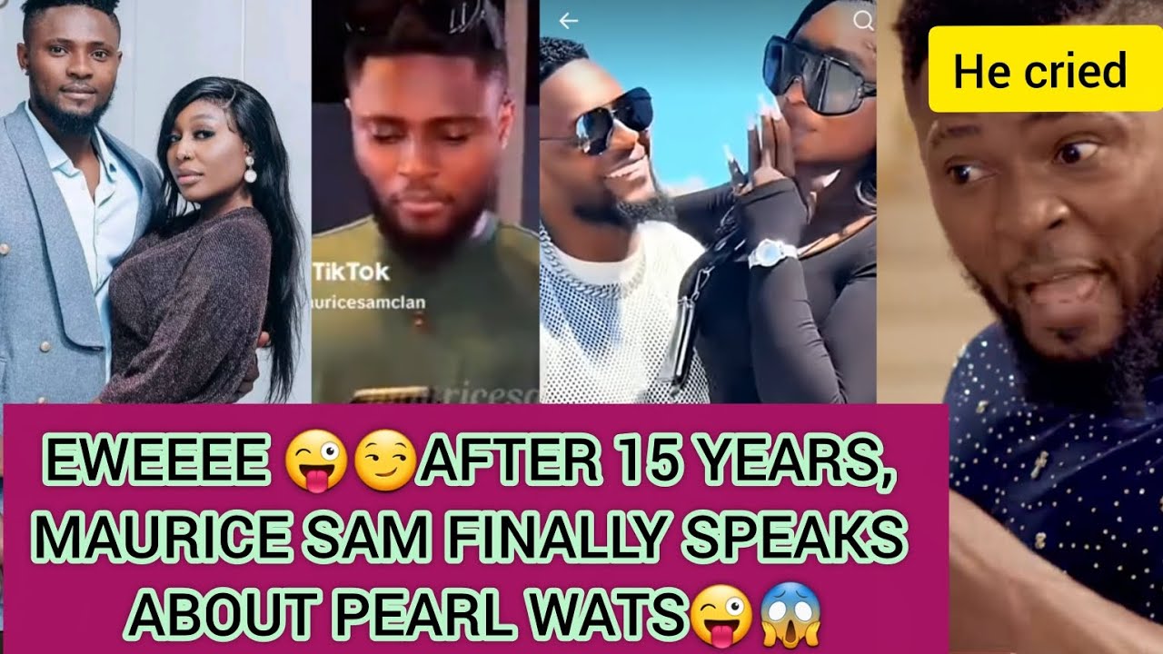“THE TRUTH ABOUT MAURICE SAM & PEARL WATS IS FINALLY OUT 😱AFTER 15 WHOLE YEARS 😱 hmmm 🤔 this is no 