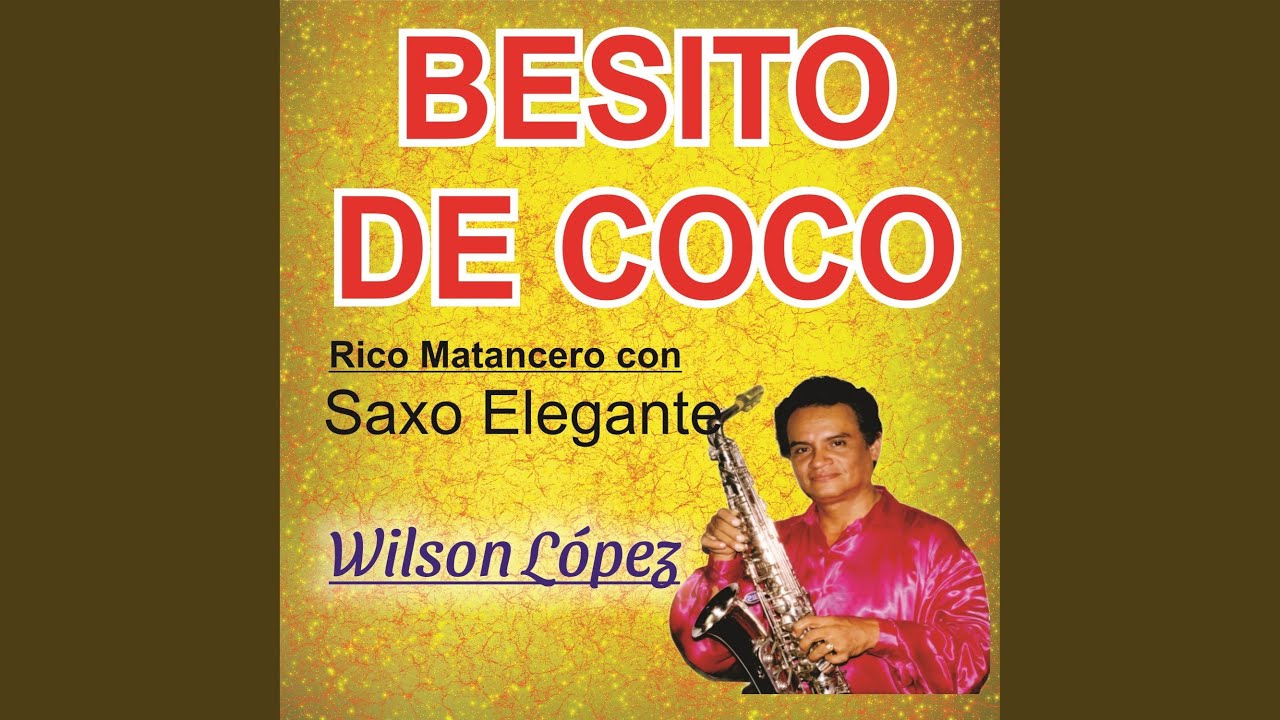BESITO DE COCO Rico Matancero con SAXO ELEGANTE