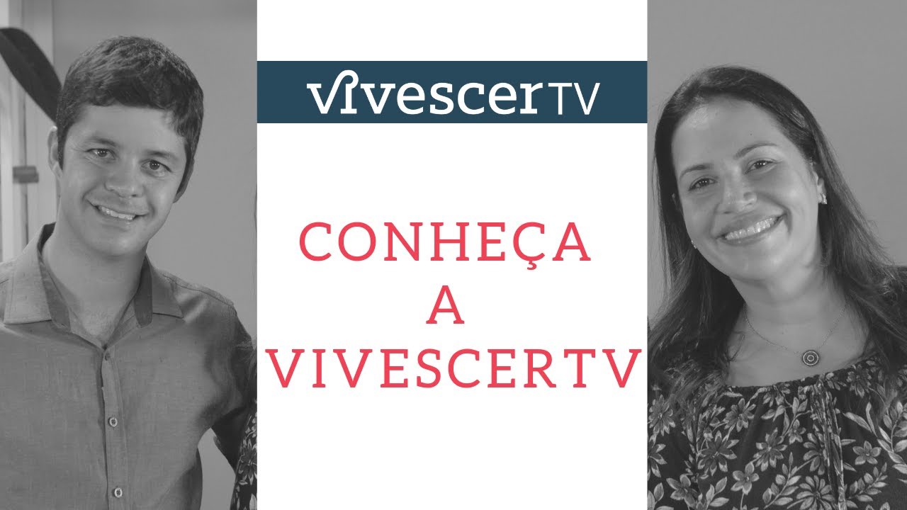 Conhe&ccedil;a a VIVESCERTV