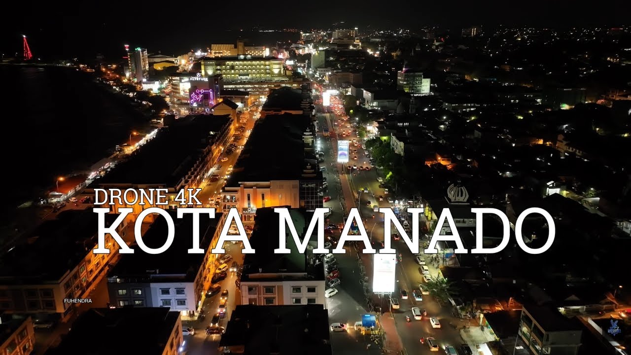 DUNIA MALAM  MANADO➡️ SITUASI KOTA MANADO DI MALAM HARI ⁉️ DRONE 4K