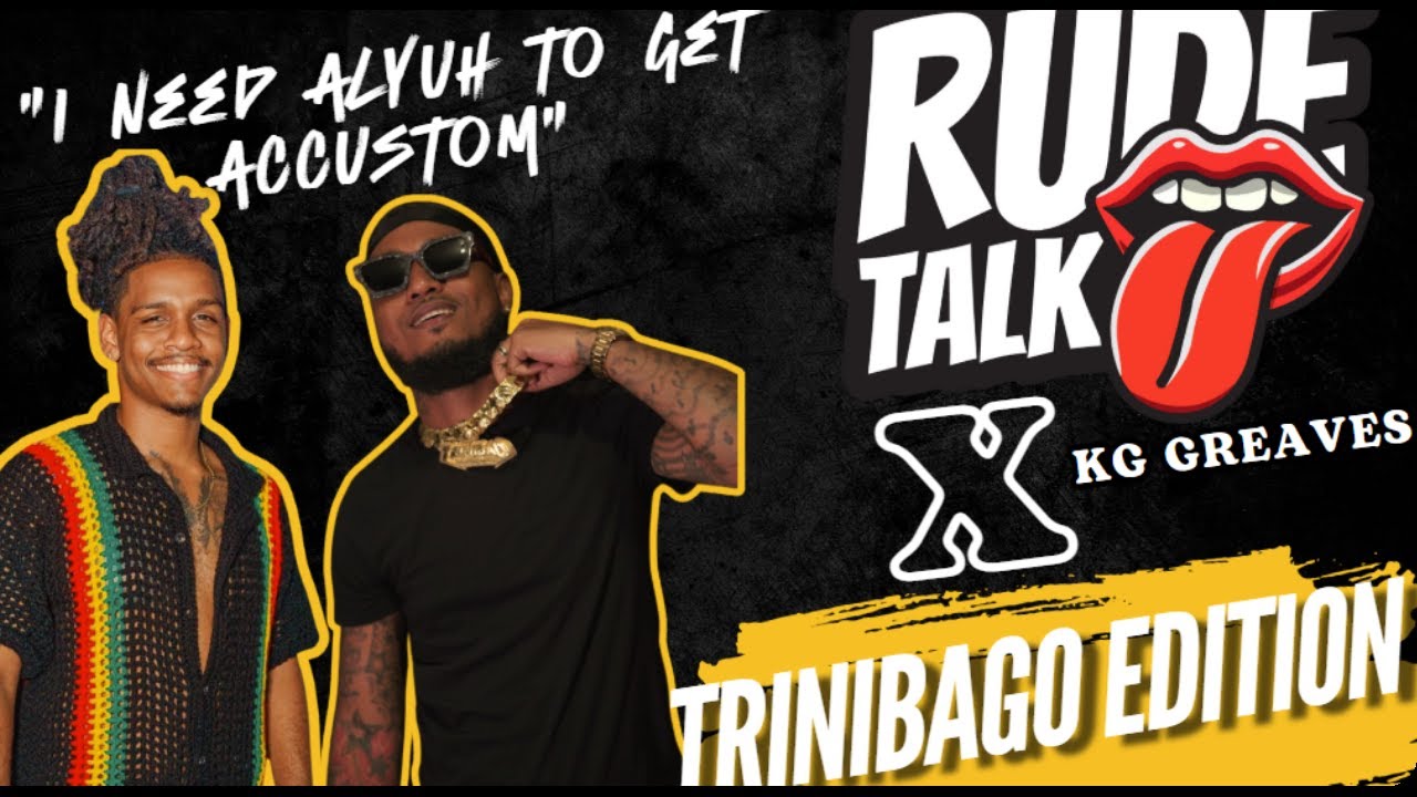 RUDE TALK MEETS REAL TALK | Ep 12 (Trinidad Edition)