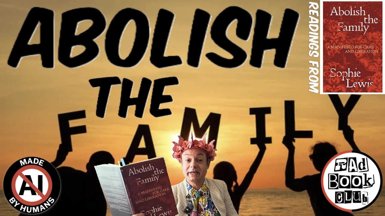 Что такое семья? | Манифест заботы и освобождения | Чтения из книги «Отменить семью»