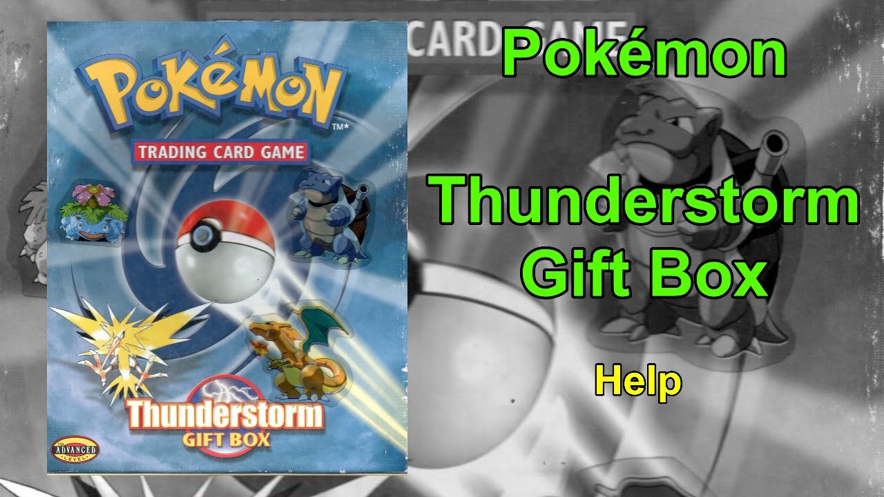 Pokémon Trading Card Game - Thunderstorm Gift Box (PC) # 6 - Help