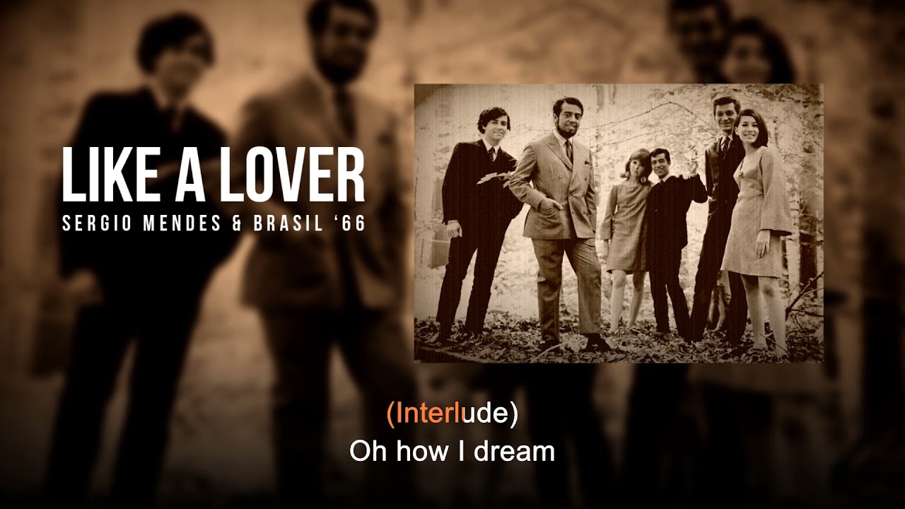 Like A Lover | Sergio Mendes and Brasil '66 | Song and Lyrics