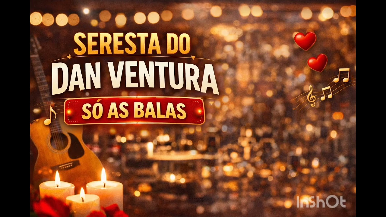 Seresta do Dan Ventura | Só as Balas