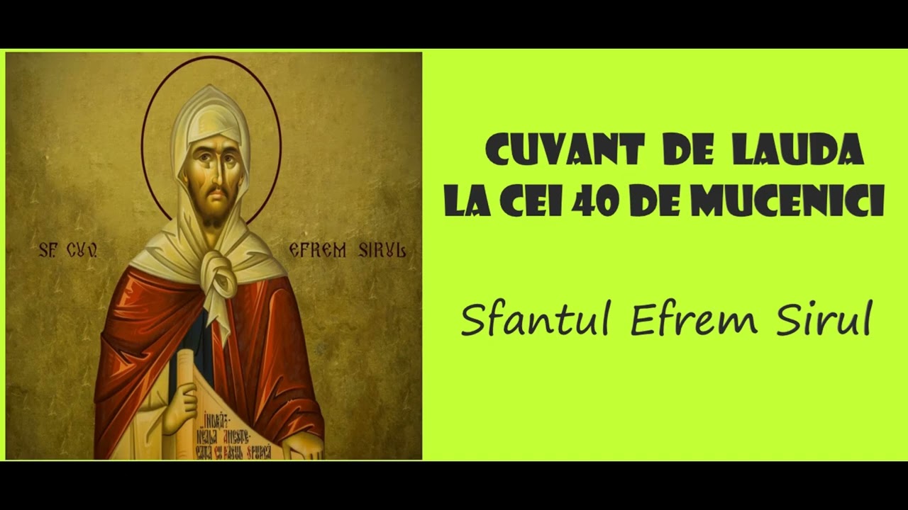 Cuvant de lauda la cei 40 de Mucenici - Sfantul Efrem Sirul