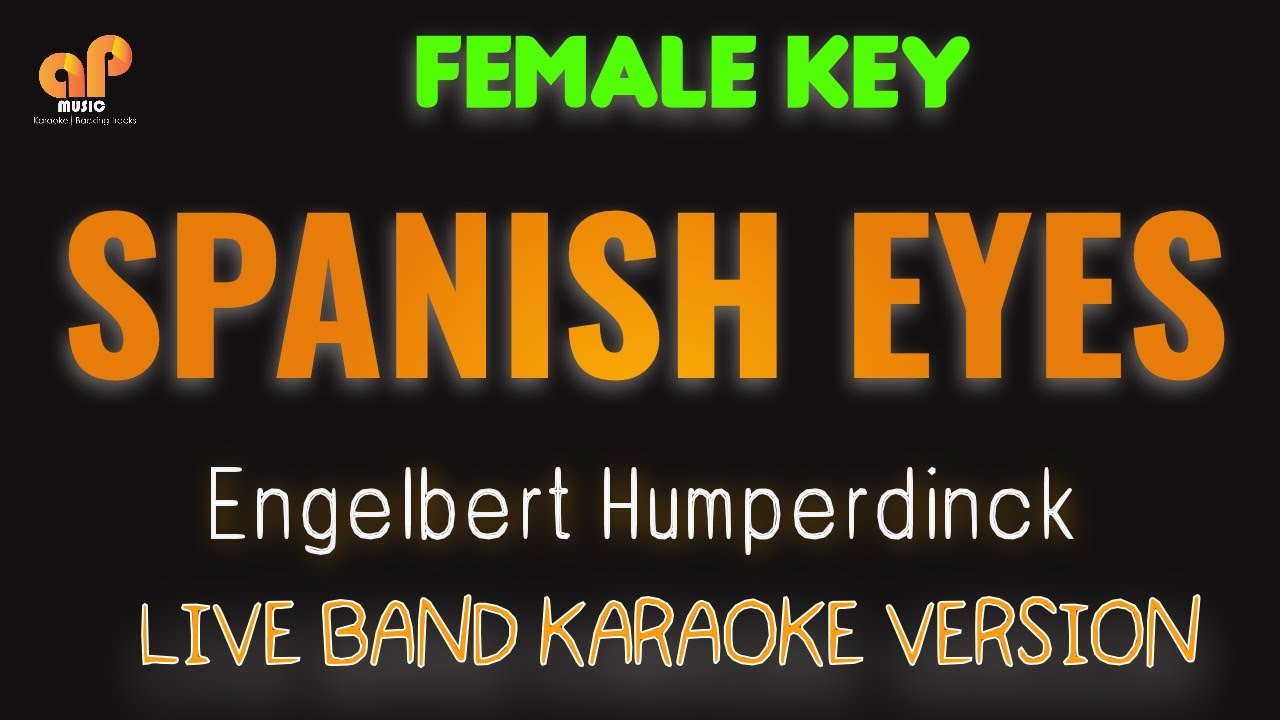 SPANISH EYES - Engelbert Humperdinck (FEMALE KEY HQ KARAOKE VERSION)