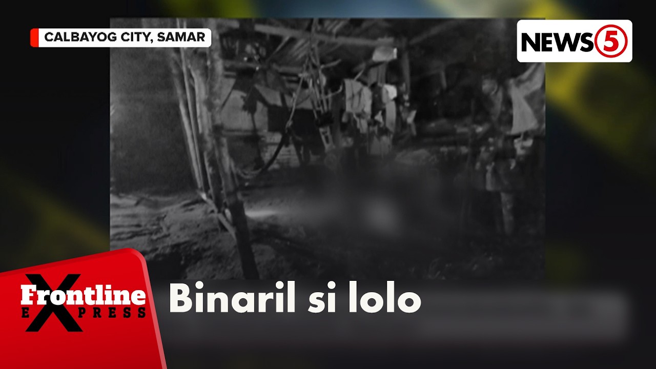 Lolo sa Calbayog City, patay matapos pagbabarilin | Frontline Express
