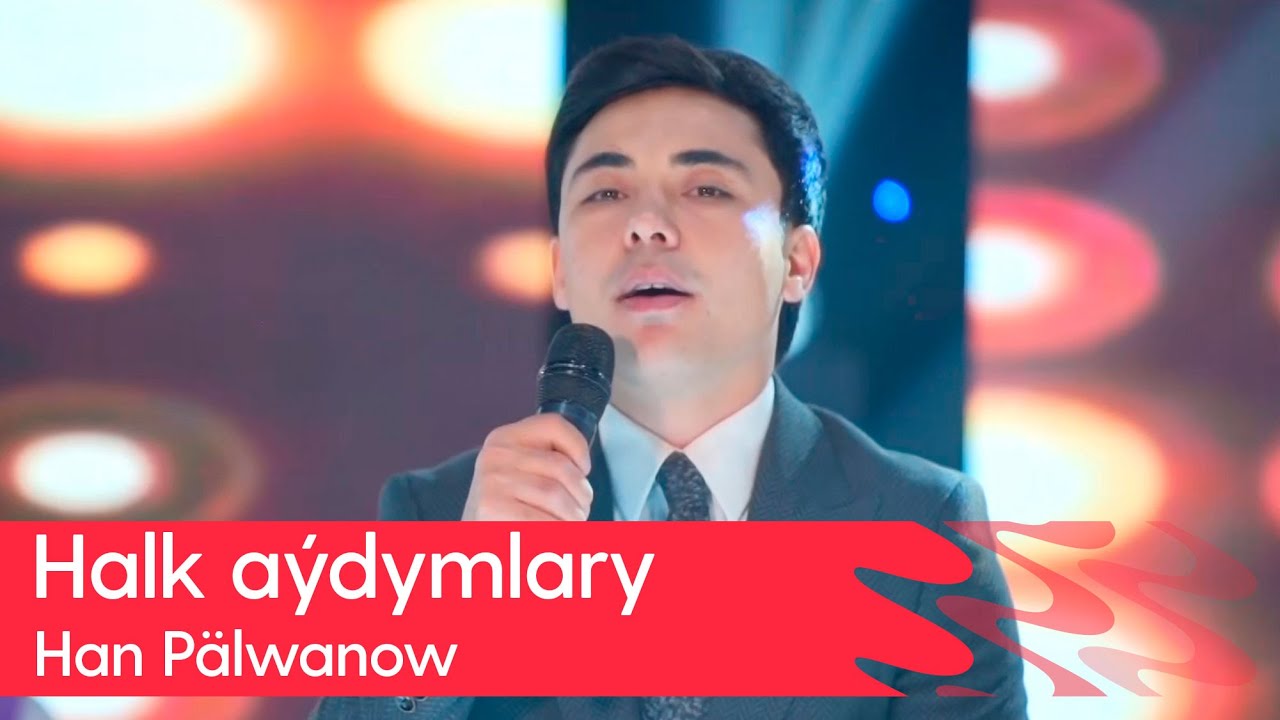 Han Palwanow - Halk aydymlary | 2025