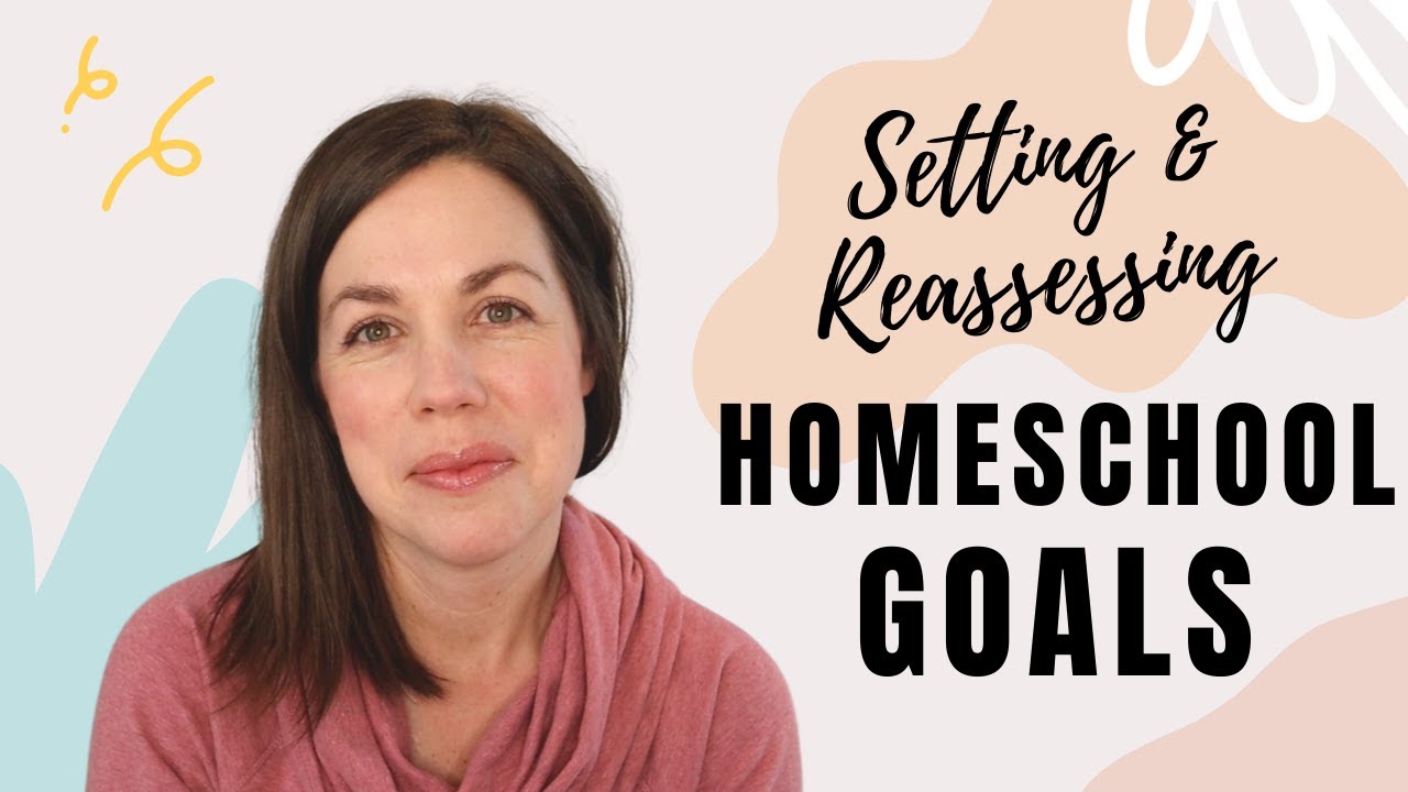 Homeschool GOALS II How I Set & Reassess Goals in Homeschool II Chatty Video