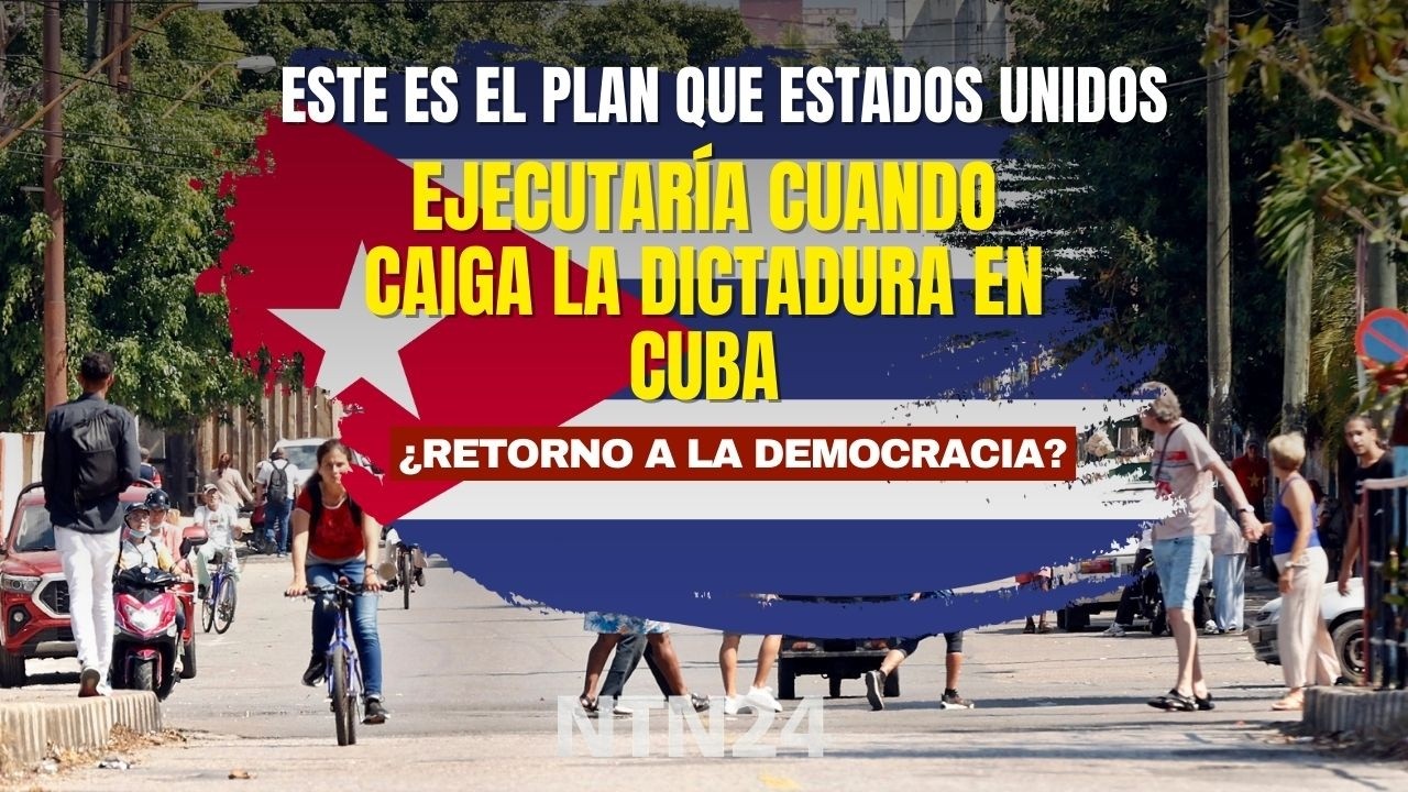 Este es el plan que Estados Unidos ejecutaría cuando caiga la dictadura en Cuba