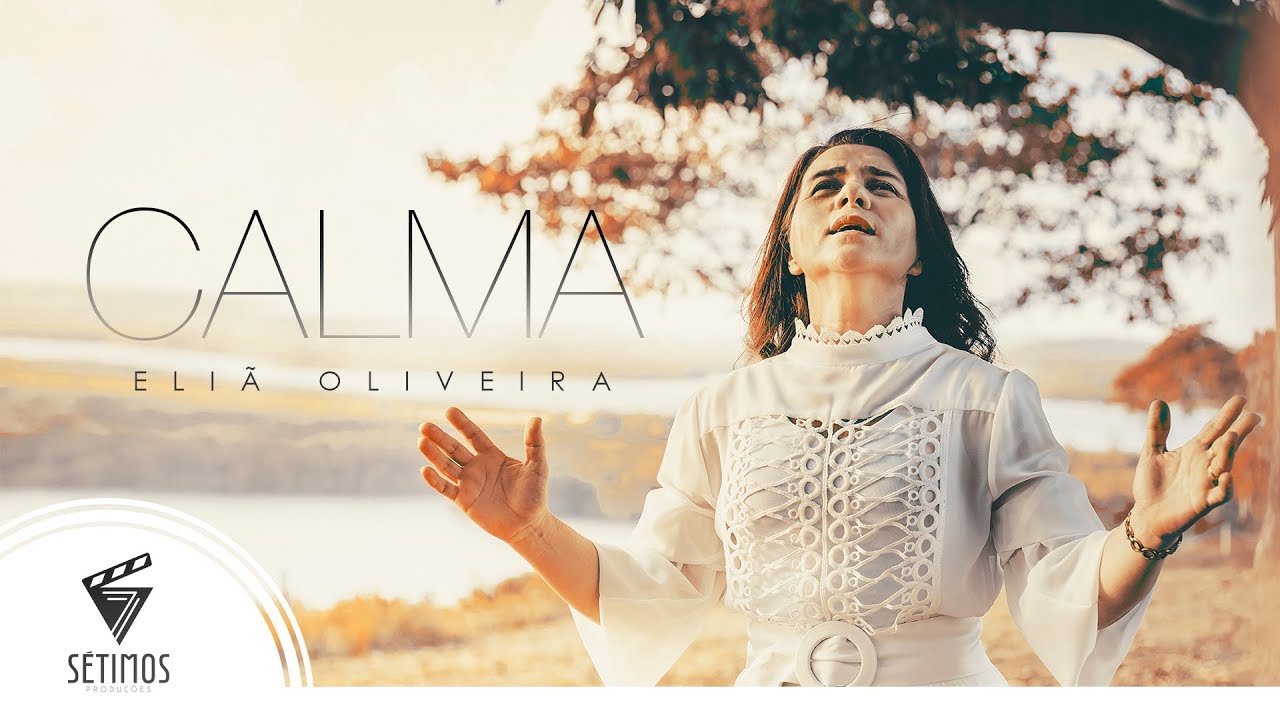 SINGLE - ELIÃ OLIVEIRA - CALMA - OFICIAL (4k)
