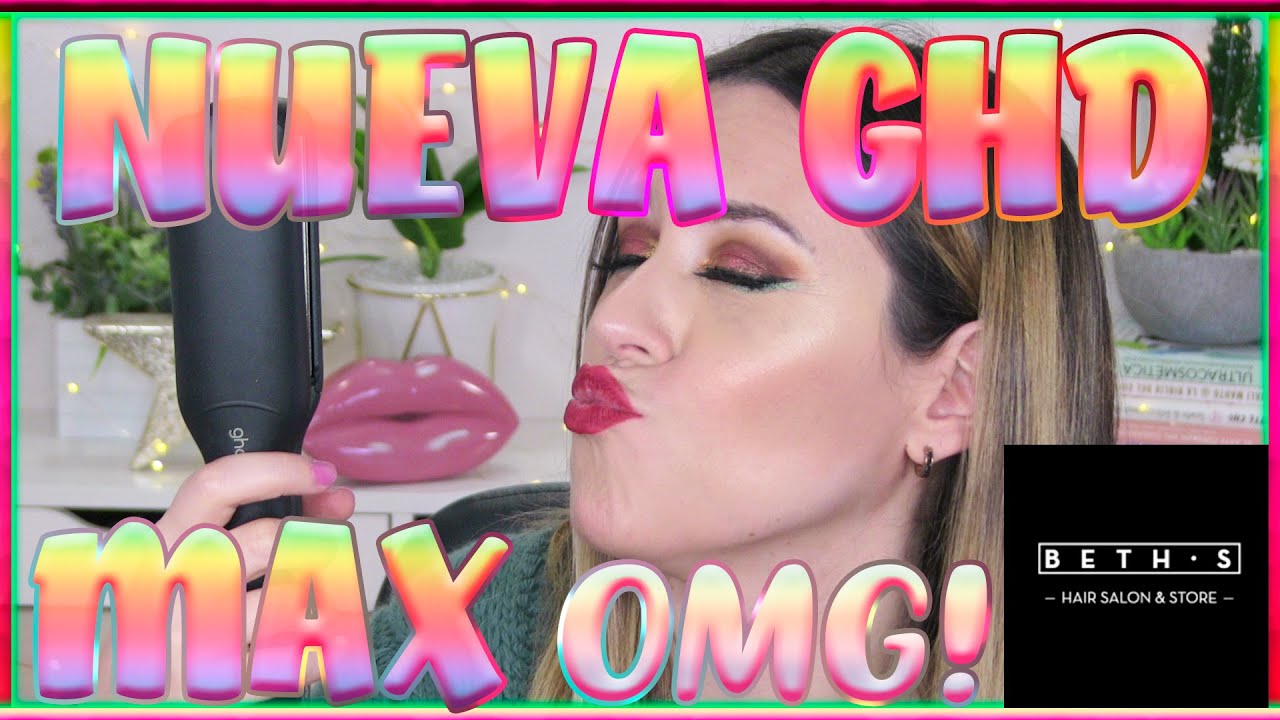 ¡¡LA MEJOR PLANCHA GHD HASTA HOY!! | NUEVA GHD MAX STYLER 💕💕