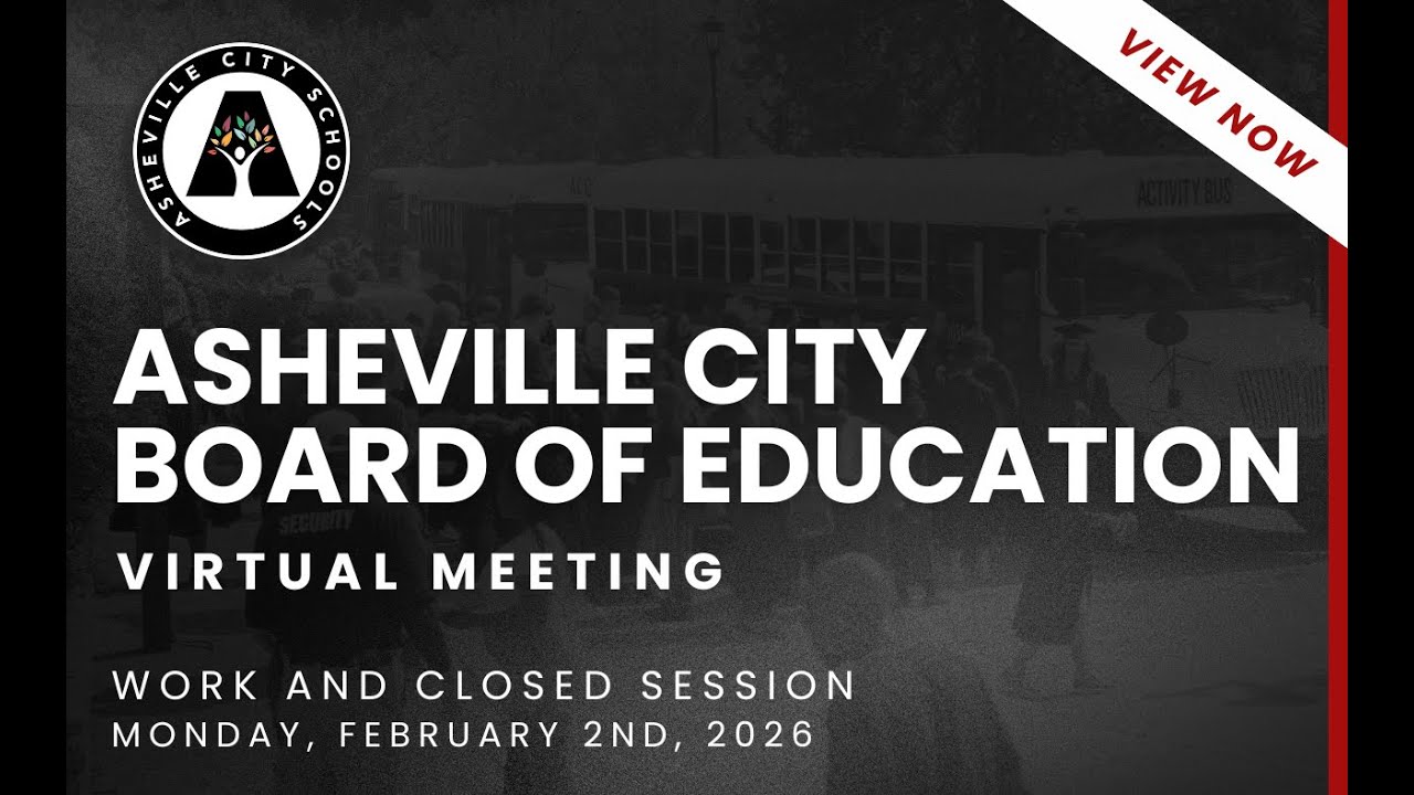 Asheville City Schools Board of Education Work Session 2/2/2026- Virtual Meeting