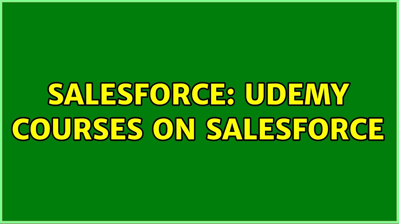Salesforce: Udemy courses on salesforce