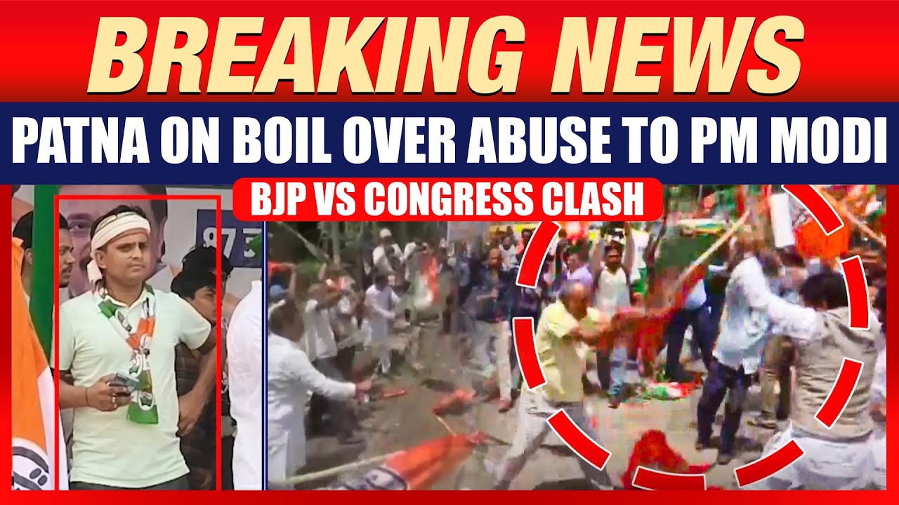 Violent BJP vs Congress Clash Erupts in Patna | Congress Worker Arrested for Abuse Against PM Modi