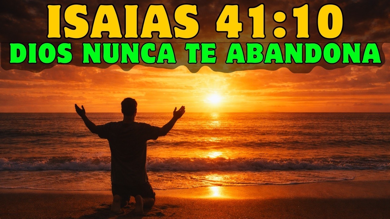 Isaías 41:10 | Dios Está Contigo Aunque Te Sientas Solo | Oración Poderosa de la Mañana