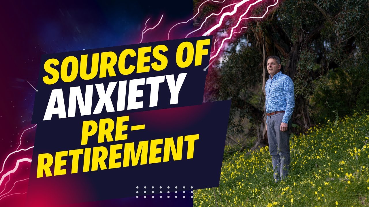 Sources of Anxiety Pre-Retirement