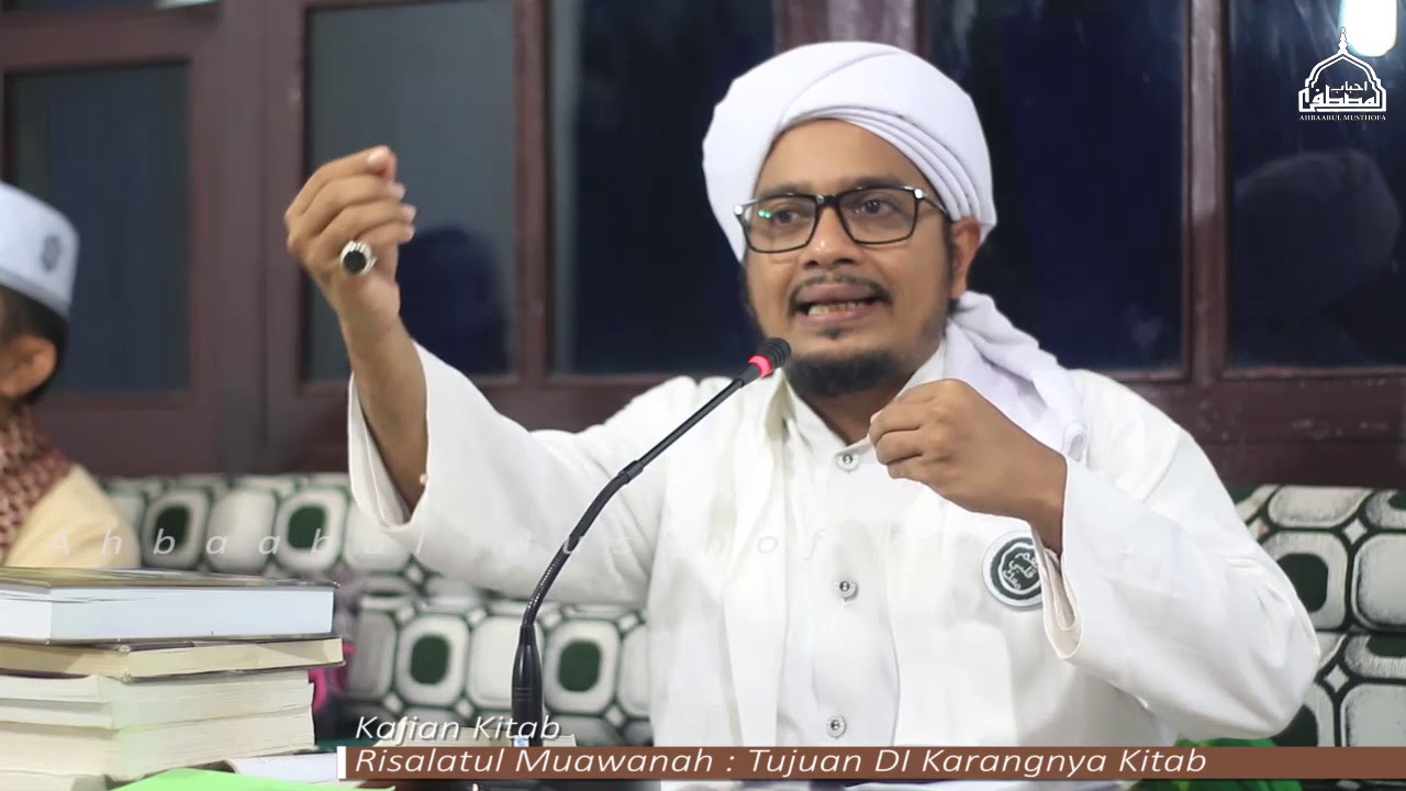 Tujuan Di Karangnya Kitab Risalatul Muawanah - Al Habib Abdul Qodir Bin Zaid Ba’abud