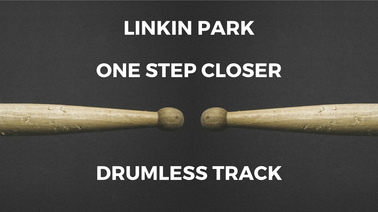 Linkin Park - One Step Closer (drumless)