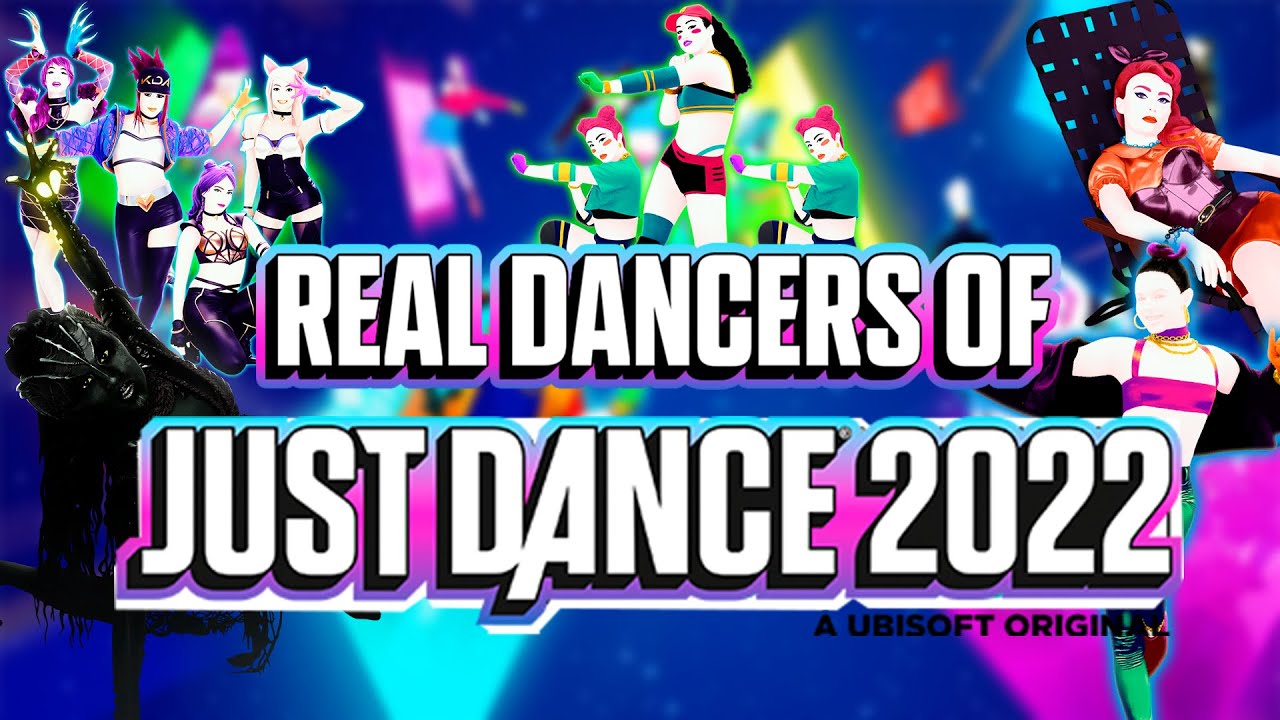 REAL DANCERS of JUST DANCE 2022