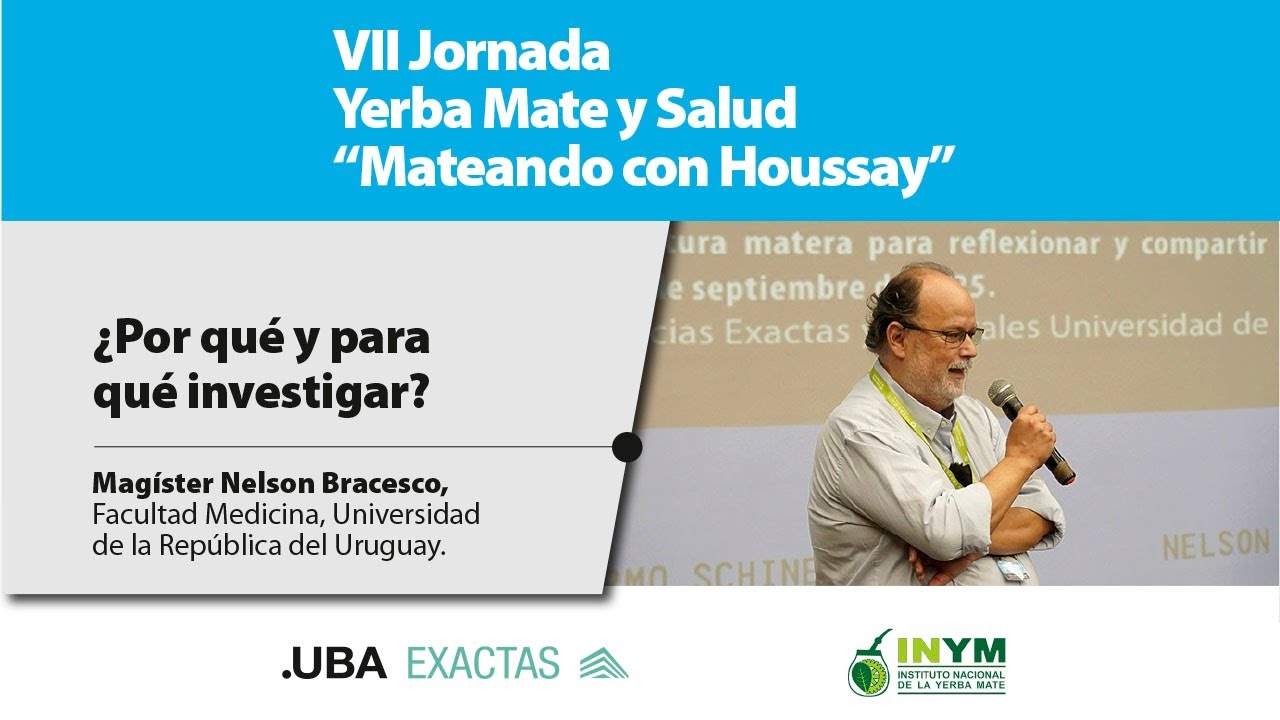 ¿Por qué y para qué investigar?  VII Jornada Yerba Mate y Salud