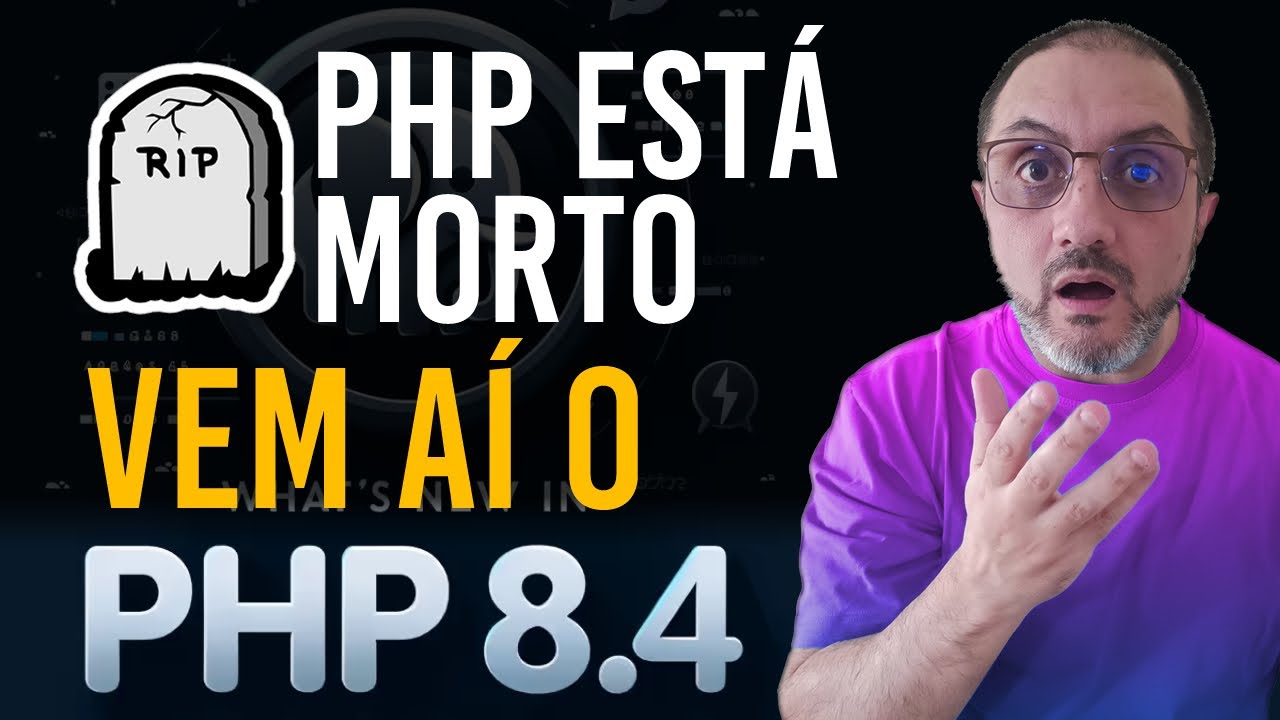 O PHP está MORTO... Vem aí o PHP 8.4!