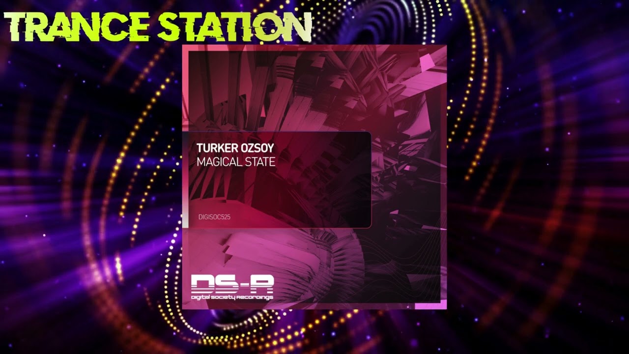 Turker Ozsoy - Magical State (Extended Mix) [DIGITAL SOCIETY RECORDINGS]