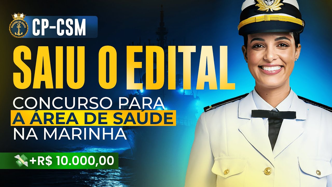 SAIU O EDITAL | CONCURSO PARA O CORPO DE SAÚDE DA MARINHA | CP-CSM 2025