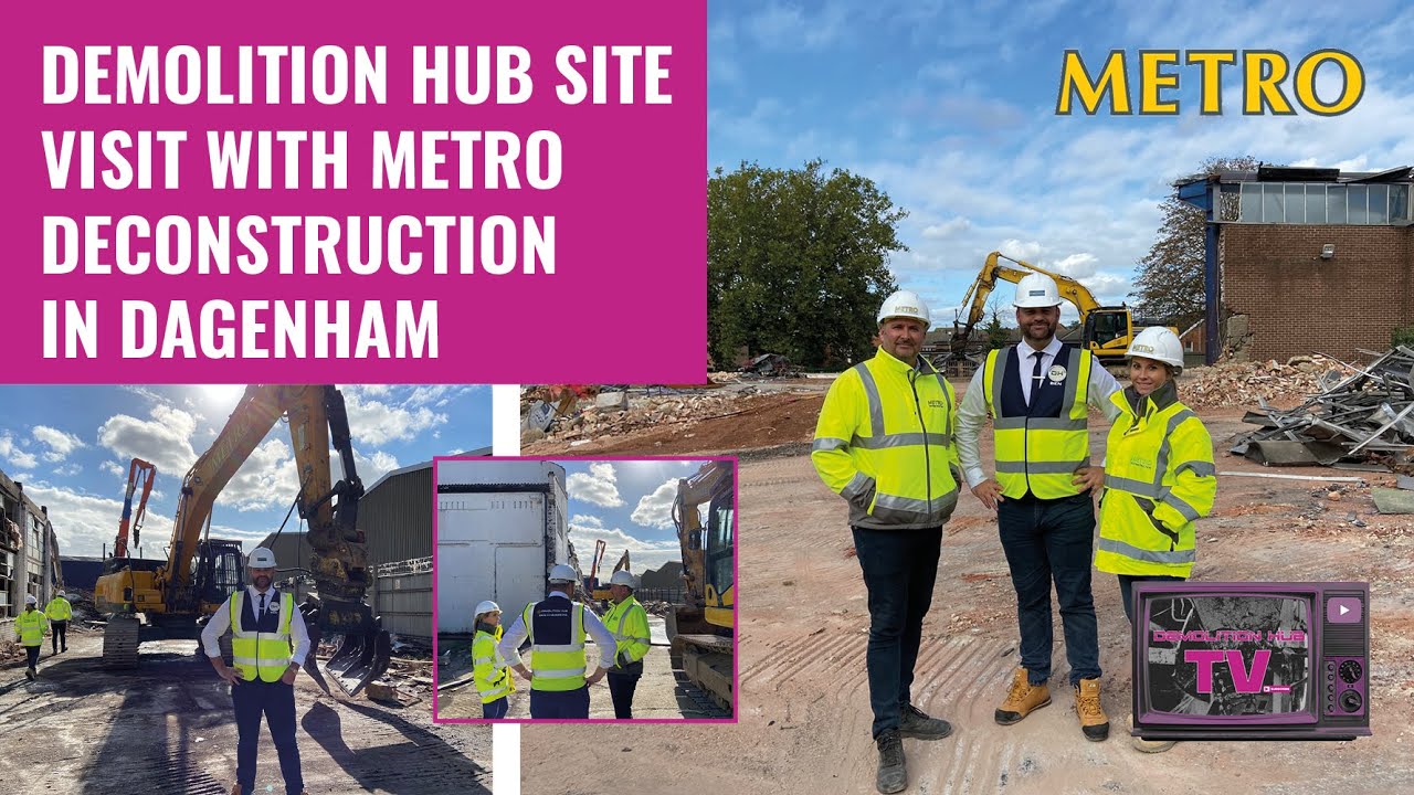 Demolition Hub site visit with Metro Deconstruction in Dagenham