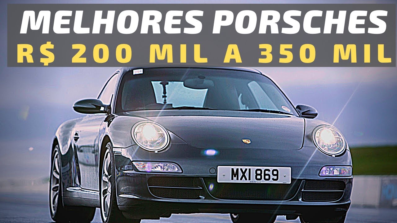 OS MELHORES PORSCHES À VENDA ENTRE R$ 200 e  350 MIL